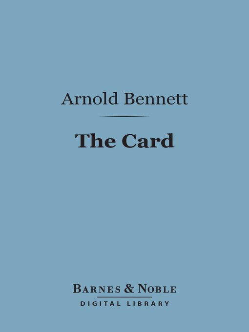 Title details for The Card (Barnes & Noble Digital Library) by Arnold Bennett - Available